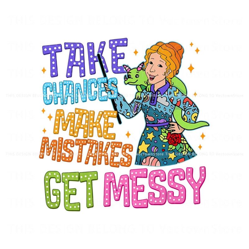 take-chances-make-mistakes-get-messy-png