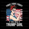 fight-fight-fight-yes-im-a-trump-girl-png