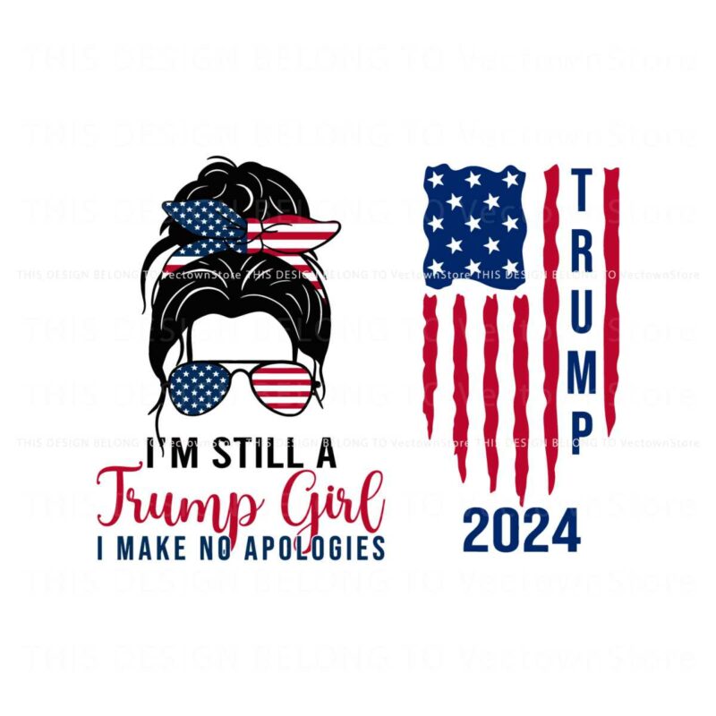 im-still-a-trump-girl-i-make-no-apologies-2024-svg