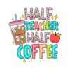half-teacher-half-coffee-back-to-school-svg