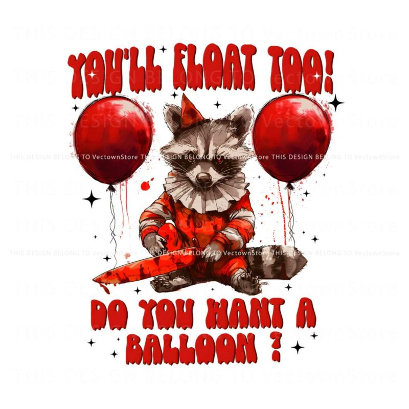 you-will-float-too-do-you-want-a-balloon-raccoon-png