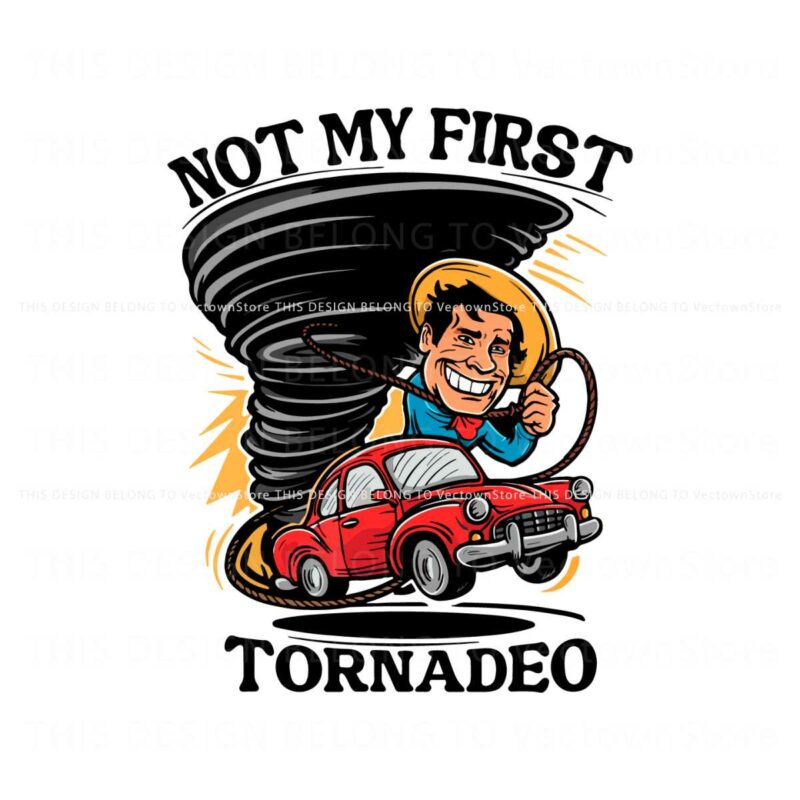 funny-not-my-first-tornadeo-storm-chaser-svg