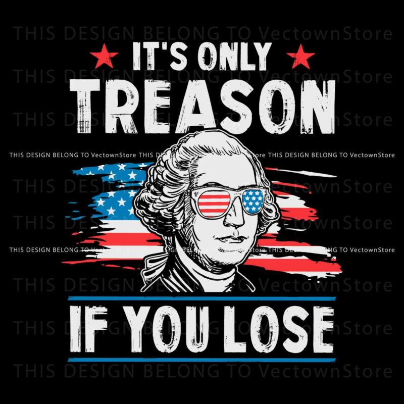 its-only-treason-if-you-lose-funny-george-washington-svg