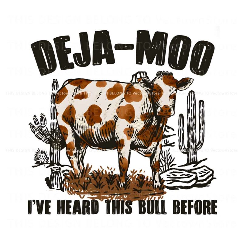 deja-moo-western-cow-i-have-heard-this-bull-before-png