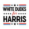 white-dudes-for-harris-kamala-harris-president-svg