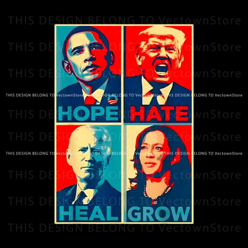 hope-hate-heal-grow-american-president-png