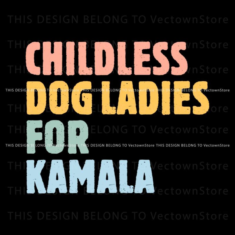 childless-dog-ladies-for-kamala-madame-president-svg