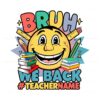 custom-teacher-bruh-we-back-summer-end-svg