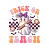 trick-or-teach-teacher-halloween-svg