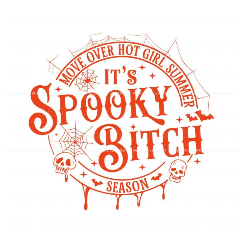 move-over-hot-girl-summer-its-spooky-bitch-season-svg