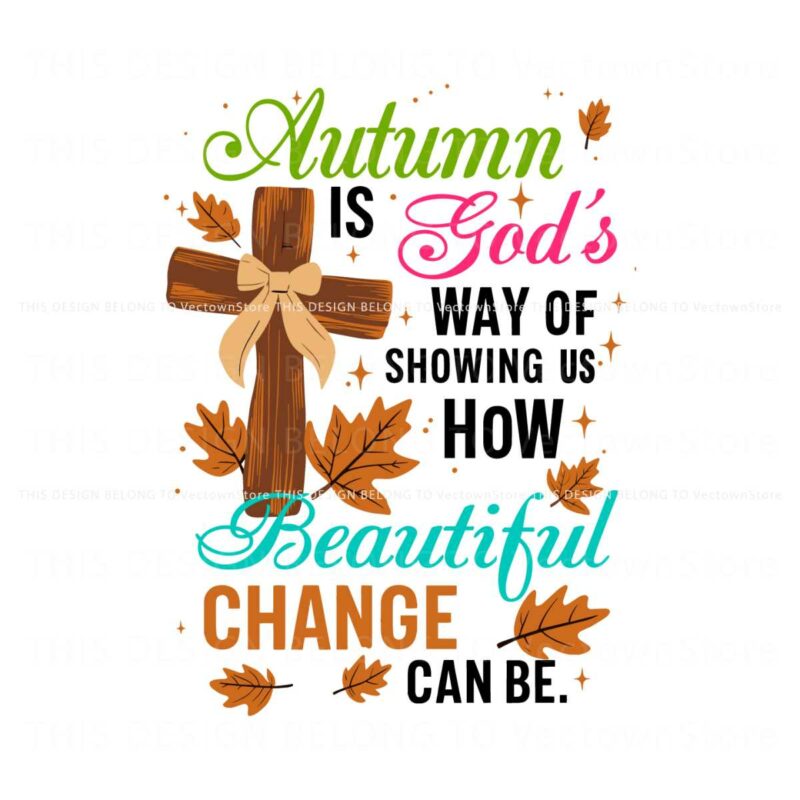 autumn-is-gods-way-of-showing-us-how-beautiful-change-can-be-svg