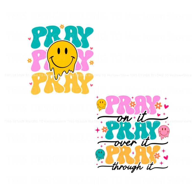 pray-on-it-over-it-through-it-smile-face-svg