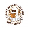 aint-no-ghost-like-the-holy-ghost-svg