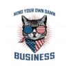 patriotic-cat-mind-your-own-damn-business-png