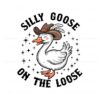 cowboy-silly-goose-on-the-loose-svg