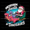 funny-xmas-i-believe-in-santa-and-dinosaurs-png