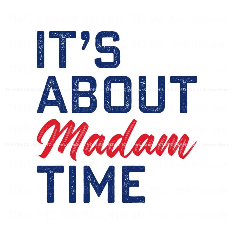 its-about-madam-time-womens-vote-svg