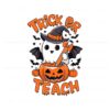 retro-halloween-teacher-trick-or-teach-svg