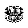 dark-humor-vibing-with-my-demons-svg