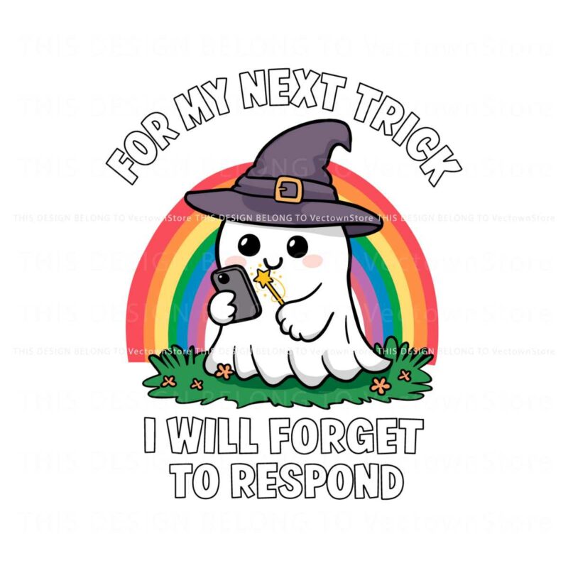 for-my-next-trick-i-will-forget-to-respond-svg