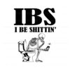 ibs-i-be-shittin-awareness-funny-skeleton-svg