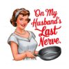 on-my-husbands-last-nerve-png