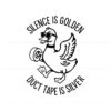 silence-is-golden-sarcastic-duct-tape-is-silver-svg