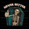 funny-skeleton-never-better-png