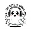 cute-ghost-too-cute-to-spook-ghost-with-headphones-svg