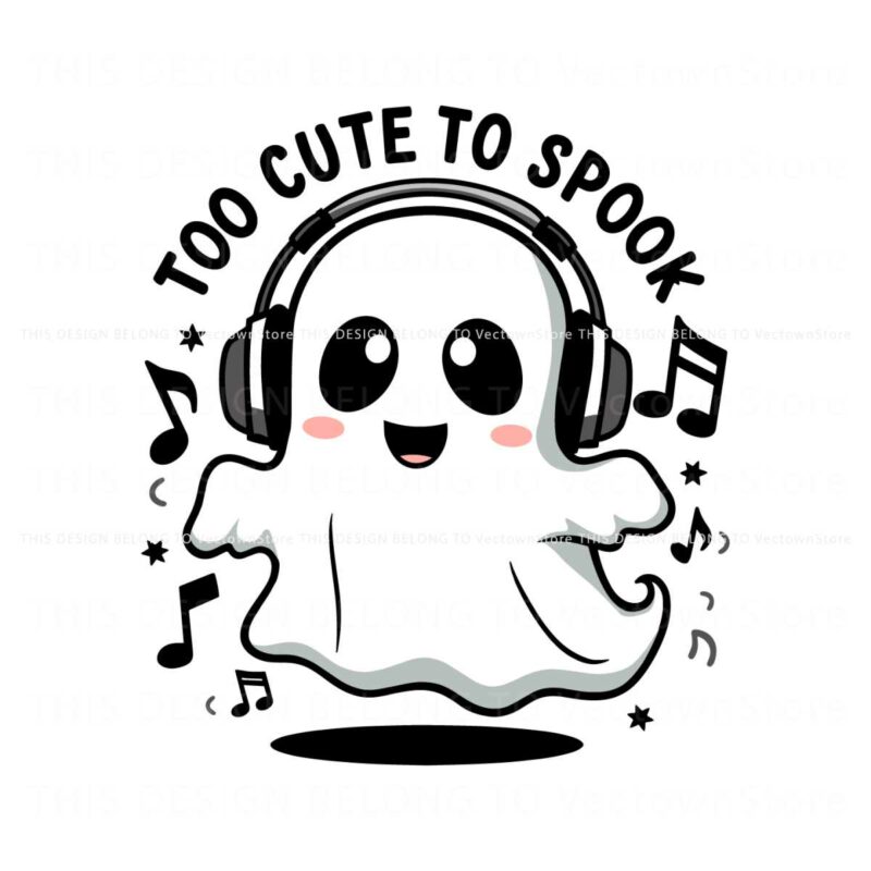 cute-ghost-too-cute-to-spook-ghost-with-headphones-svg