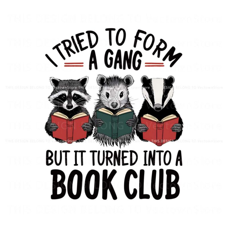 i-tried-to-form-a-gang-but-it-turned-into-a-book-club-png