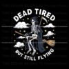 retro-dead-tired-but-still-flying-png