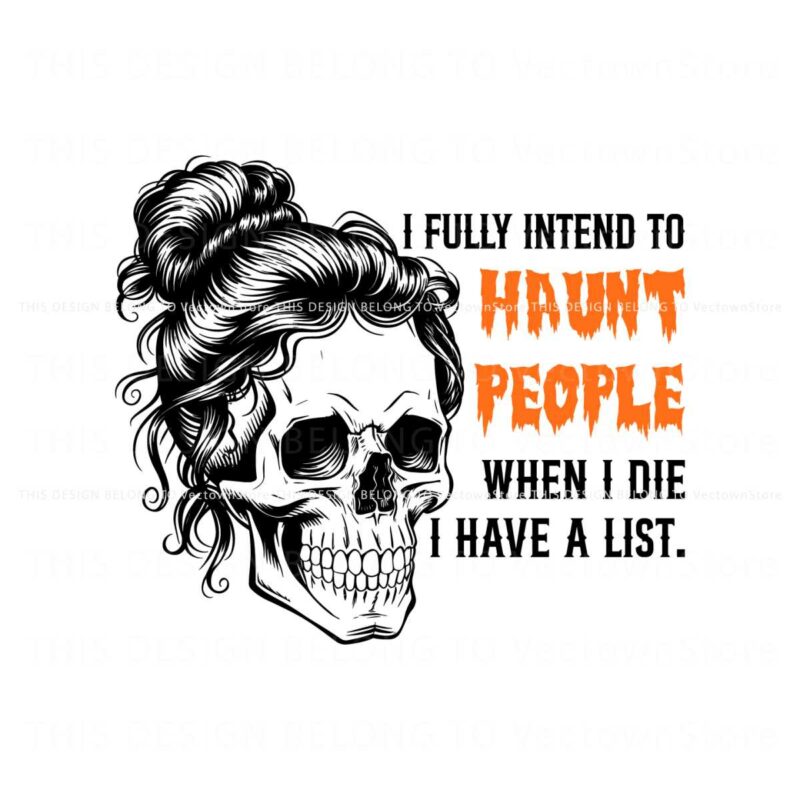 i-fully-intend-to-haunt-people-when-i-die-svg