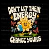 dont-let-their-energy-change-yours-svg