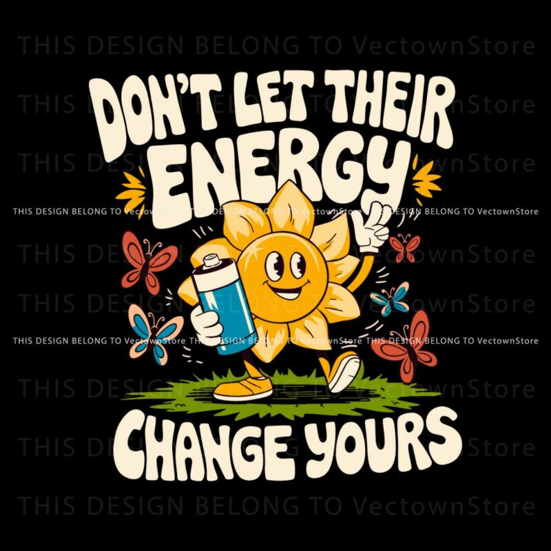 dont-let-their-energy-change-yours-svg