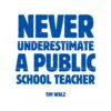 never-underestimate-a-public-school-teacher-svg