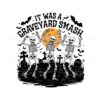 halloween-skeleton-it-was-a-graveyard-smash-svg