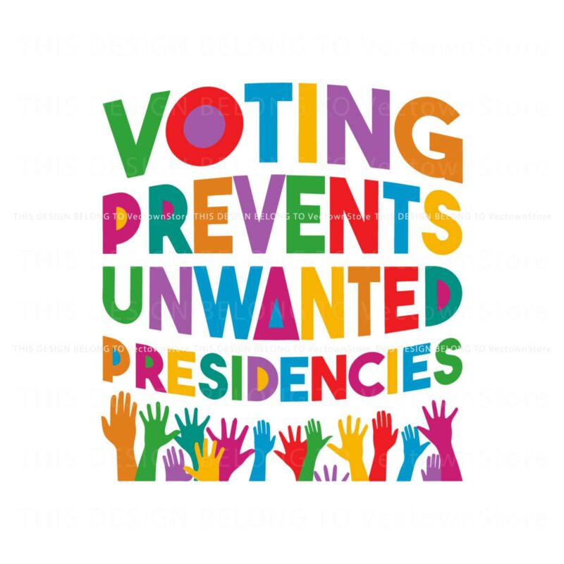 voting-prevents-unwanted-presidencies-svg