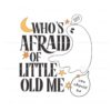 whos-afraid-of-little-old-me-swiftie-halloween-svg