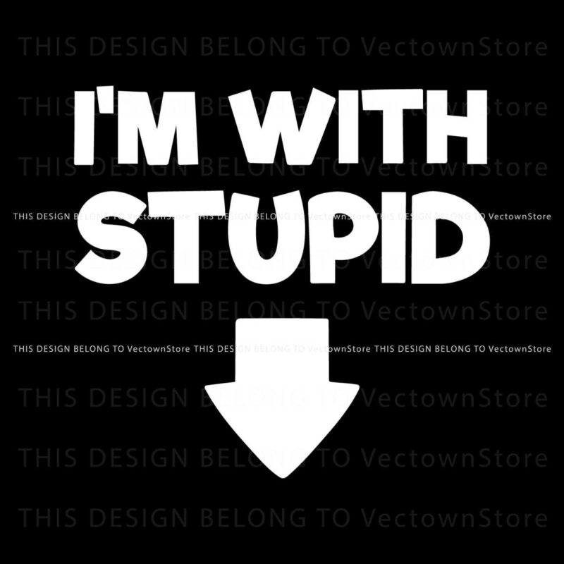 funny-im-with-stupid-pointing-down-svg