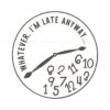 whatever-im-late-anyway-funny-clock-face-svg