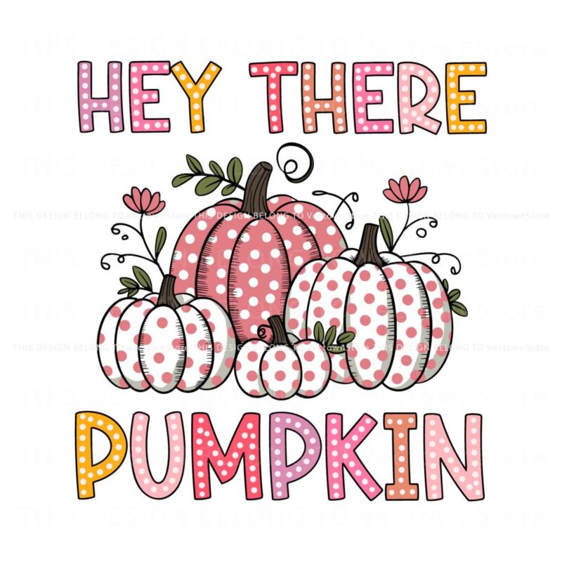 retro-fall-hey-there-pumpkin-polkadot-png