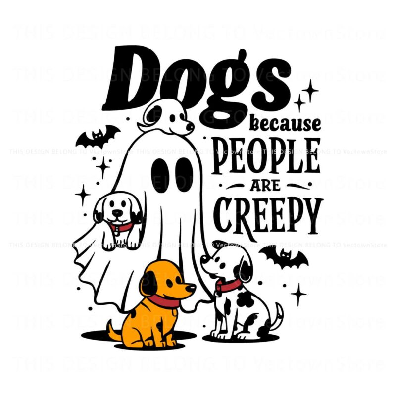 dogs-because-people-are-creepy-funny-halloween-ghost-dog-svg