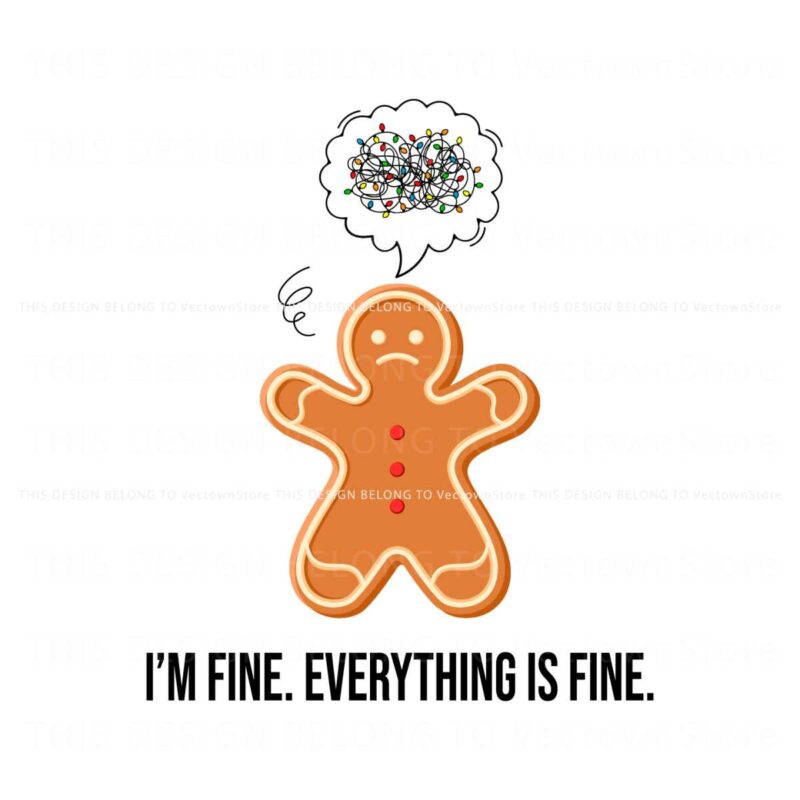 funny-christmas-im-fine-everything-is-fine-gingerbread-svg