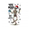 when-youre-dead-inside-but-its-christmas-funny-skeleton-santa-hat-png