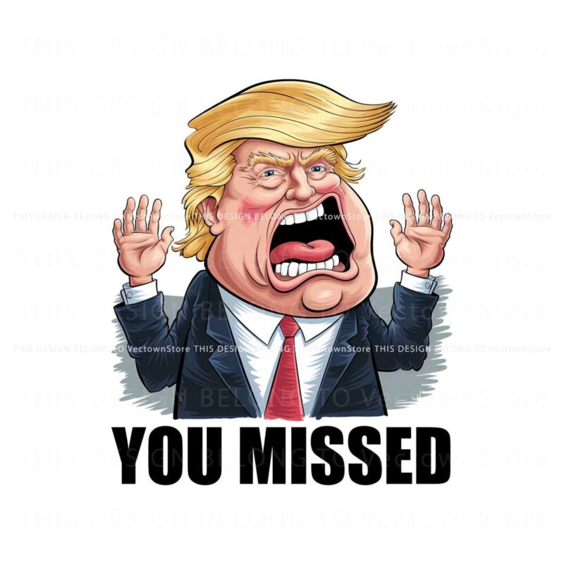 you-missed-funny-trump-election-2024-svg