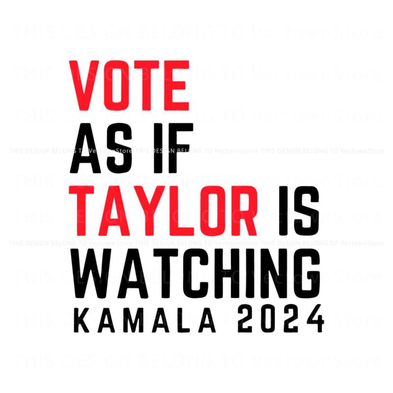 vote-as-if-taylor-is-watching-kamala-2024-svg