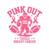 pink-out-tackle-breast-cancer-svg