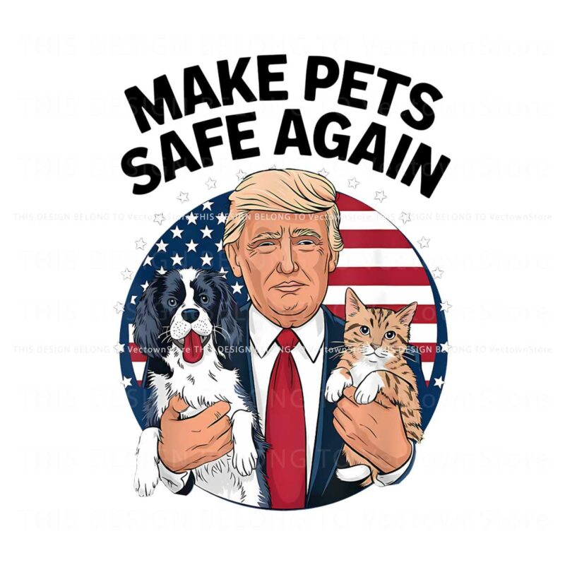 make-pets-safe-again-trump-png