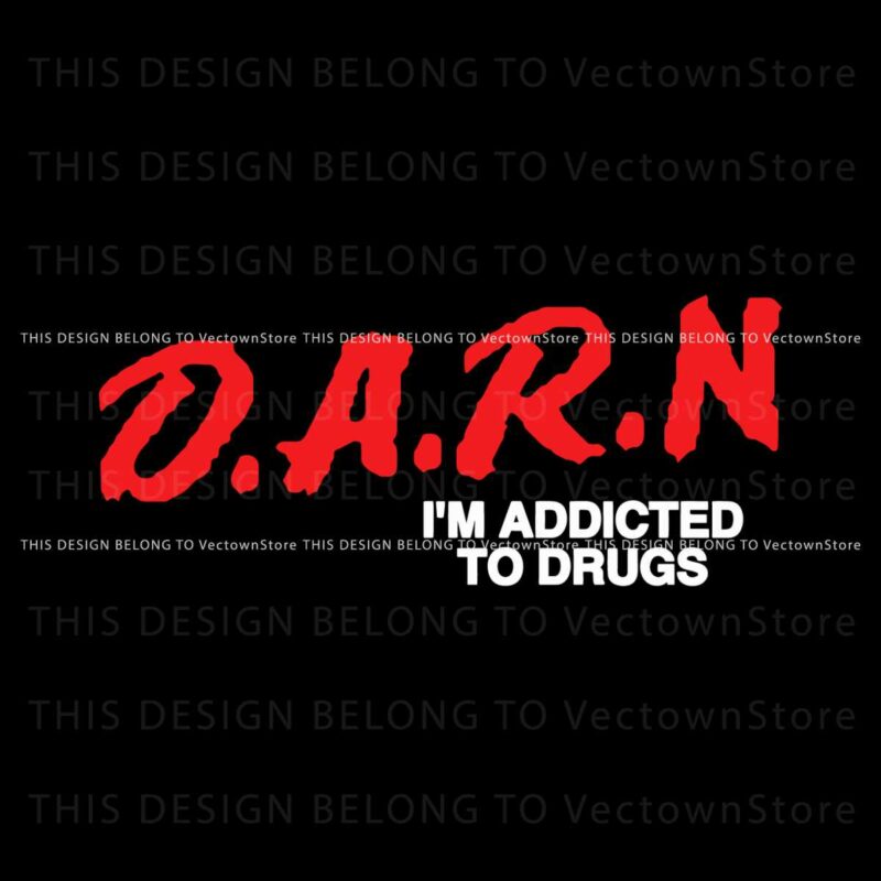 funny-meme-darn-im-addicted-to-drugs-svg